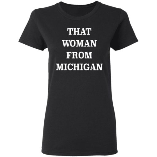 Gretchen Whitmer that woman from Michigan shirt