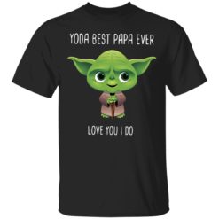 Yoda best Papa ever shirt