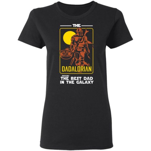 The Dadalorian the best dad in the galaxy shirt