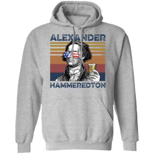 Alexander Hamilton Alexander Hammered ton shirt
