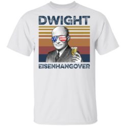 Dwight Eisenhangover shirt