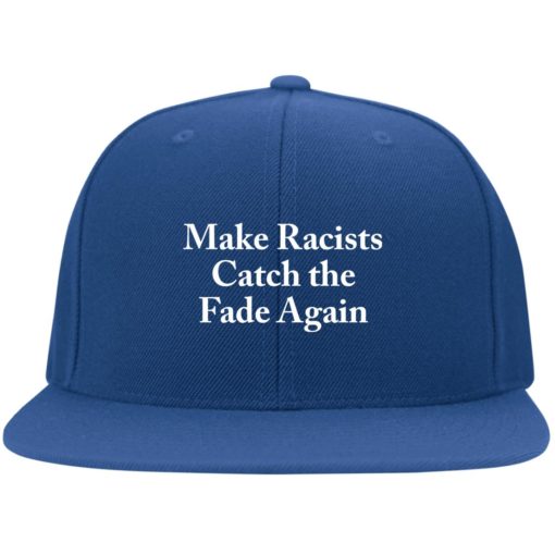 Make Racists Catch the Fade Again Cap, Hat