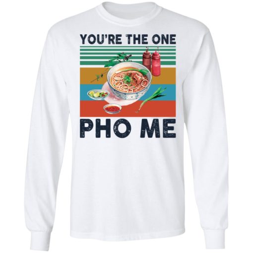 You’re the one PHO Me vintage shirt