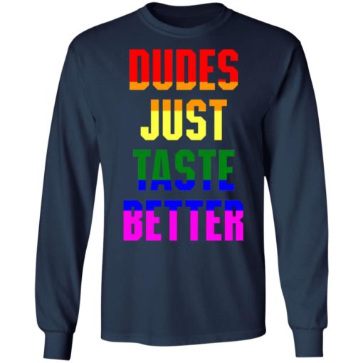 Dudes just taste better gay shirt