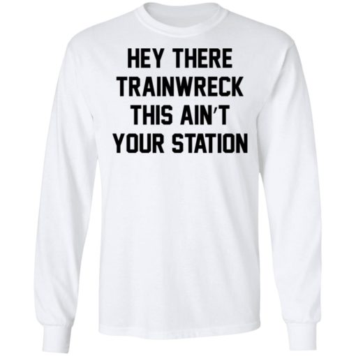 Hey there Trainwreck this ain’t your station shirt