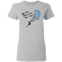 Nurse Oh the places you won't go shirt - Ladies T-Shirt, Sport Grey