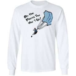 Nurse Oh the places you won't go shirt - Long Sleeve, White