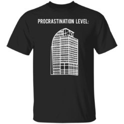 Procrastination Level shirt