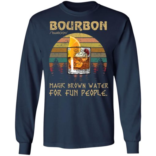 Bourbon magic brown water for fun people shirt