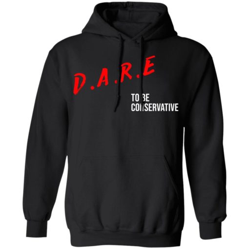 Dare to be conservative shirt