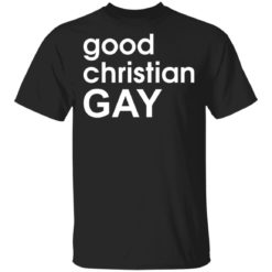 Good Christian gay shirt