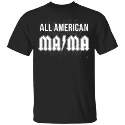 All American Ma Ma shirt