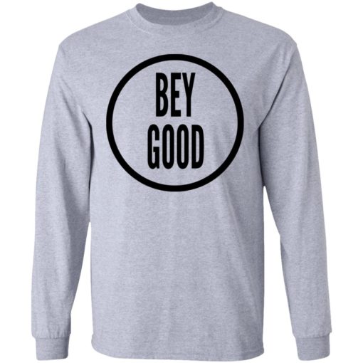 Bey Good Shirt