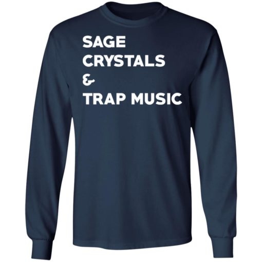 Sage crystals and trap music shirt