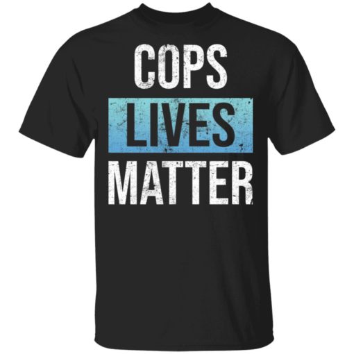 Cops lives matter shirt