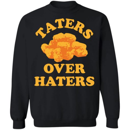 Taters over haters shirt