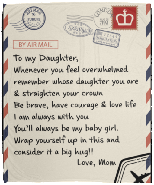 Letter To my daughter whenever you feel overwhelmed blanket