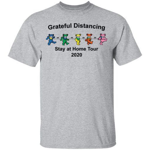 Grateful distancing stay at home tour 2020 shirt