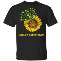 Sunflower Weed world’s dopest mom shirt