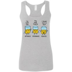 I'm half full I'm half empty I think this is Pee shirt - Ladies Racerback Tank, Sport Grey