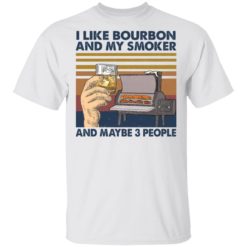 I like bourbon and my smoker shirt
