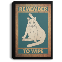 Cat remember to wipe poster, canvas