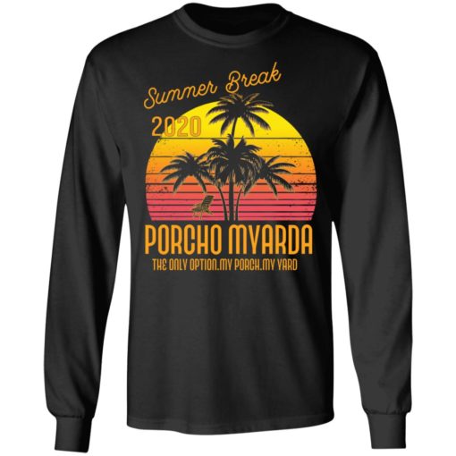 Summer break 2020 porcho myarda shirt