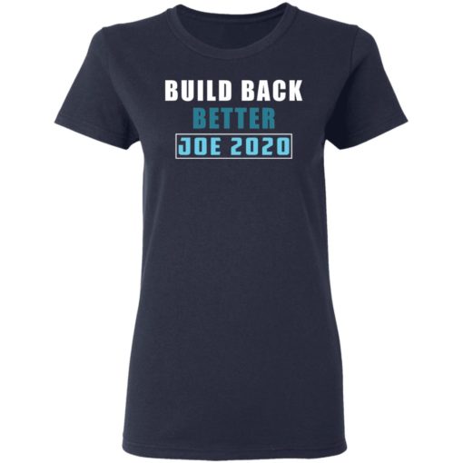Build back better Joe 2020 shirt