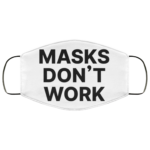 Mask don't work face mask