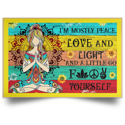 Hippie girl i’m mostly peace love and light and a little go f yourself poster, canvas