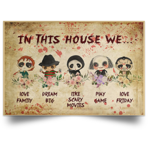 Horror movie In this house we love family dream big poster, canvas