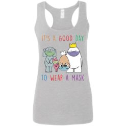 It's a good day to wear a mask shirt - Ladies Racerback Tank, Sport Grey