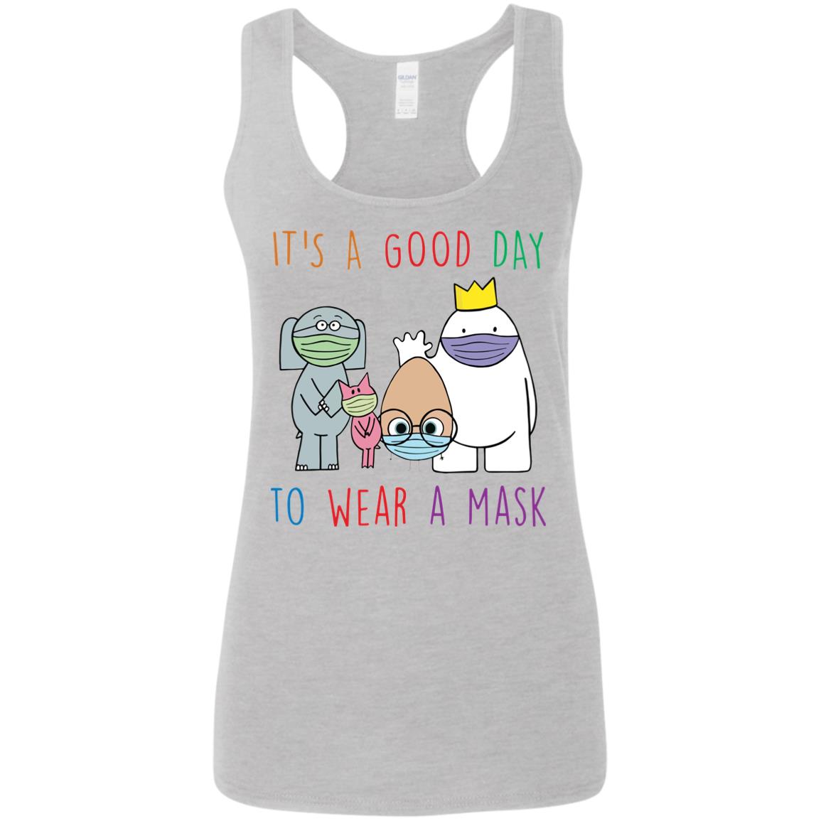 It's a good day to wear a mask shirt - Ladies Racerback Tank, Sport Grey
