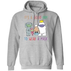 It's a good day to wear a mask shirt - Hoodie, Sport Grey