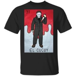 Michael Myers 31 EL Cucuy shirt