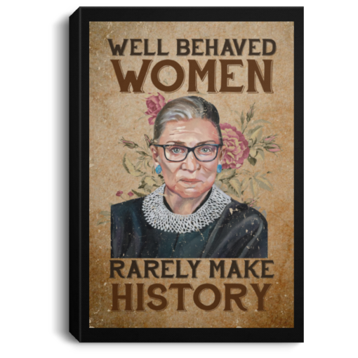RBG Well behaved women rarely make history poster, canvas