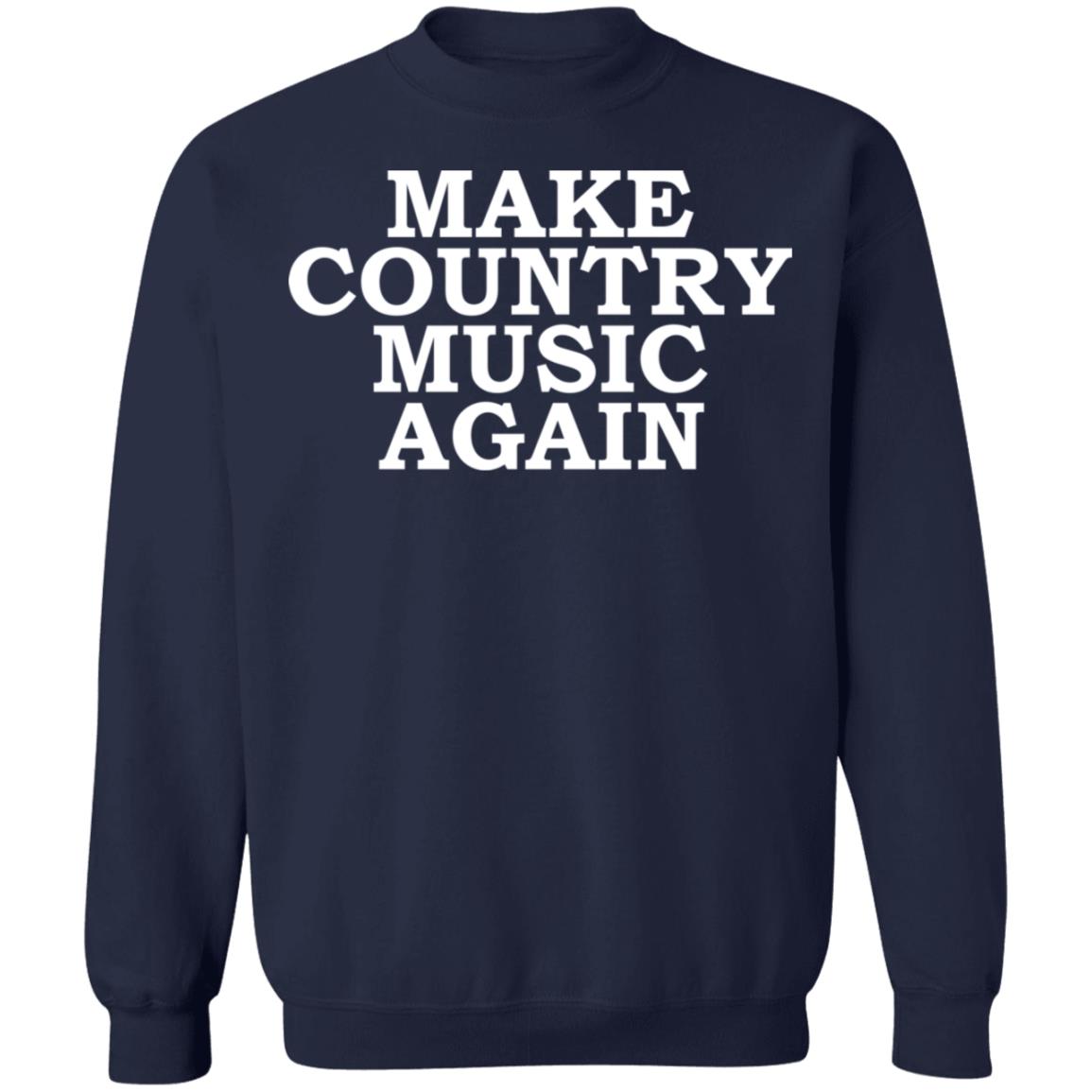 Make country music again shirt - Sweatshirt, Navy