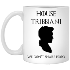 House Tribbiani we don’t share food mug