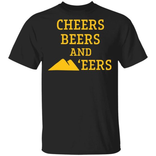 Cheers beers and eers shirt