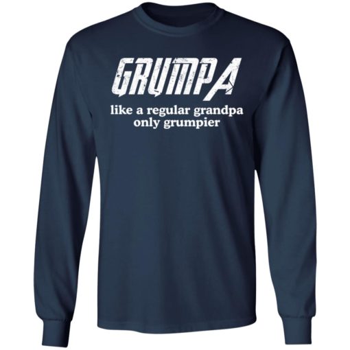 Grumpa like a regular grandpa only grumpier shirt