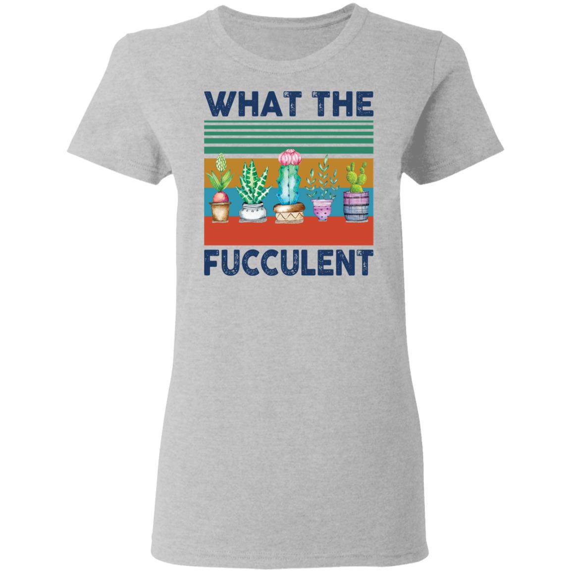 What the fucculent shirt - Ladies T-Shirt, Sport Grey