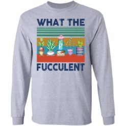What the fucculent shirt - Long Sleeve, Sport Grey