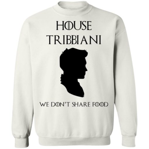 House Tribbiani we don’t share food shirt