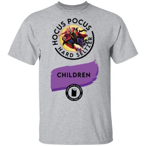 Hocus Pocus Hard Seltzer children come little children shirt