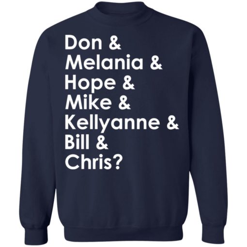 Don Melania Hope Mike Kellyanne Bill Chris shirt