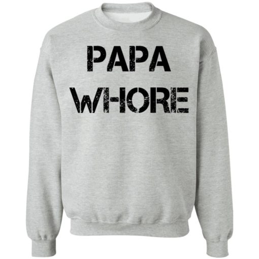 Papa Whore shirt