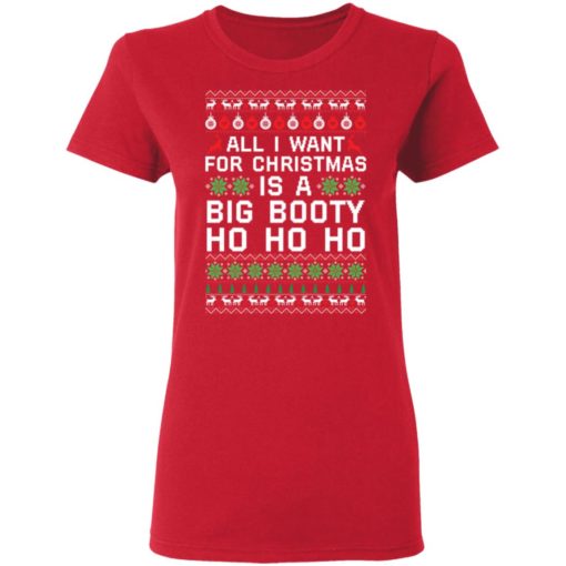All I Want For Christmas Is A Big Booty Ho Ho Ho sweatshirt