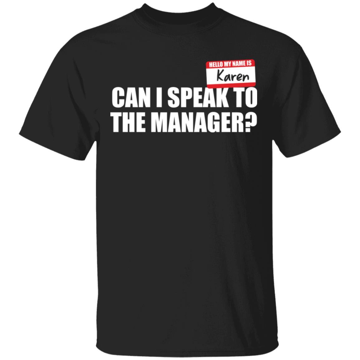 My Name Is Karen Can I Speak To The Manager shirt