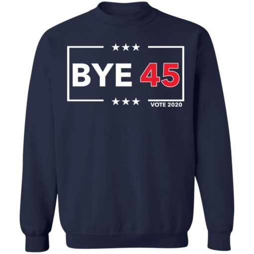 Bye 45 vote 2020 shirt