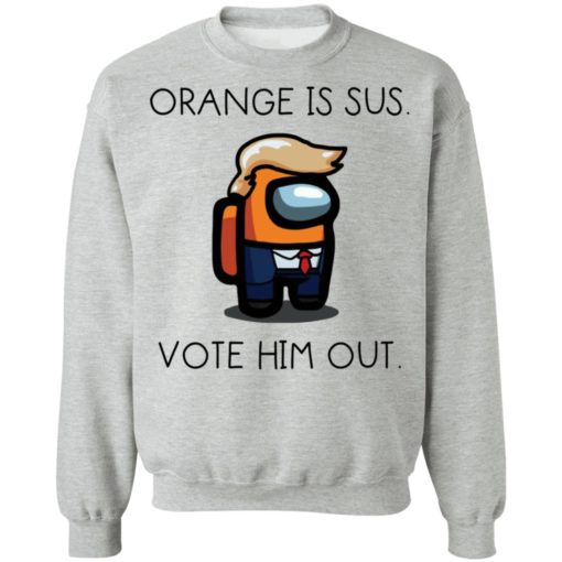 D*nald Tr*mp orange is sus vote him out shirt